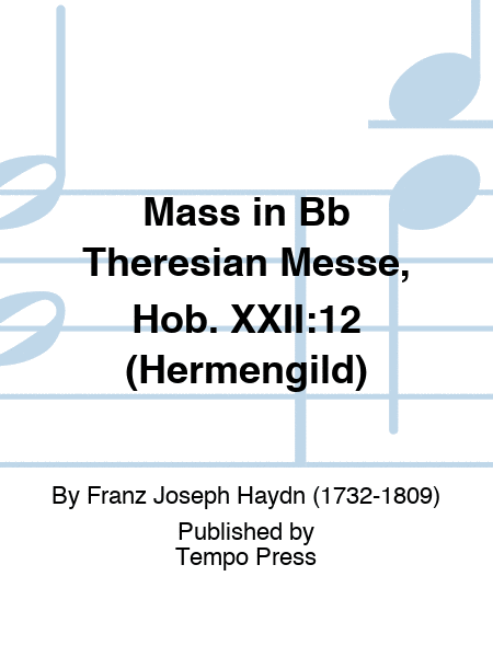 Mass in Bb Theresian Messe, Hob. XXII:12 (Hermengild)