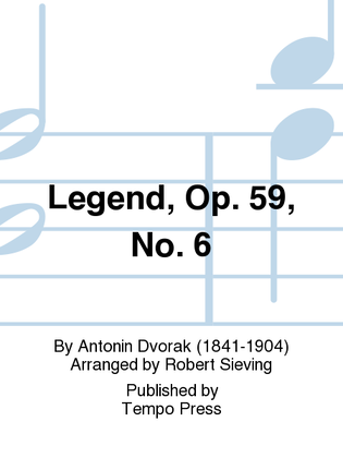 Legend, Op. 59 No. 6