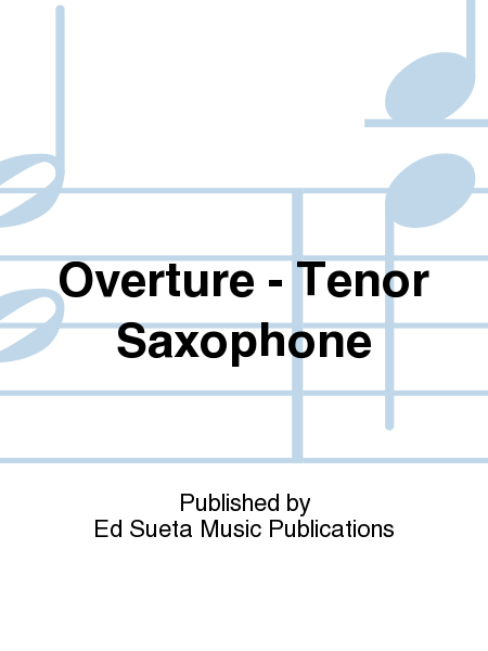 Overture - Tenor Saxophone