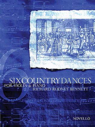 Book cover for Richard Rodney Bennett: Six Country Dances (Violin/Piano)