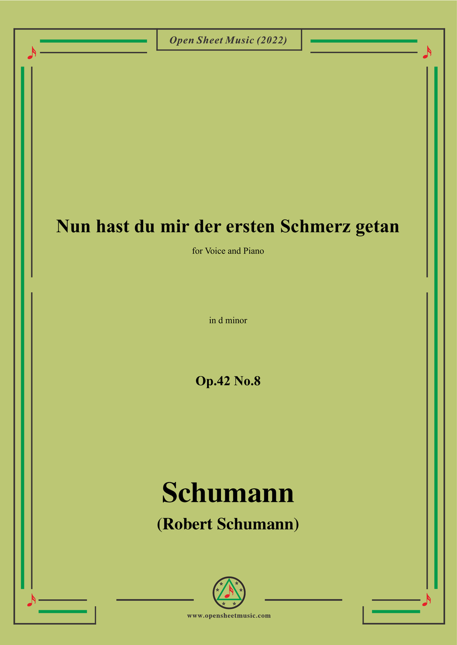 Schumann-Nun hast du mir der ersten Schmerz getan,Op.42 No.8,in d minor,for Voice and Piano