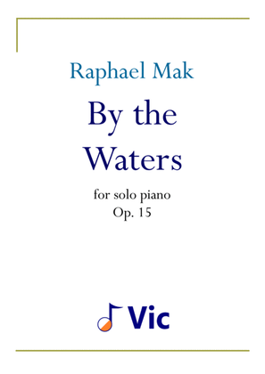 Raphael Mak: By the Waters, op. 15