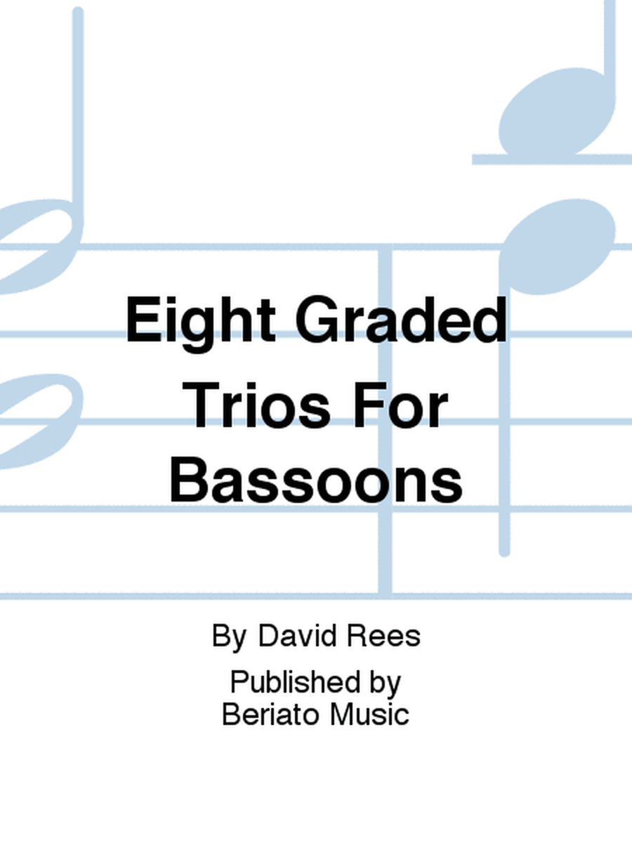 Eight Graded Trios For Bassoons
