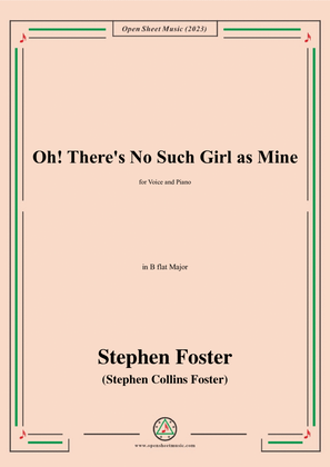 Book cover for S. Foster-Oh!There's No Such Girl as Mine,in B flat Major