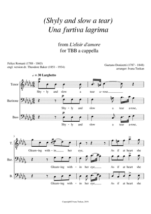 Shyly and slow a tear (Una furtiva lagrima) TBB a cappella, B flat minor