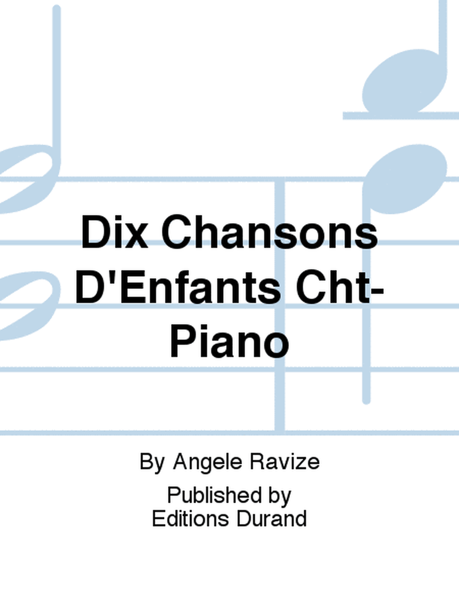 Dix Chansons D'Enfants Cht-Piano