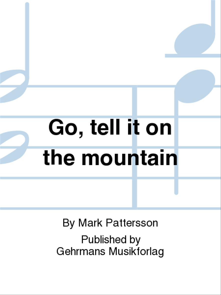 Go, tell it on the mountain