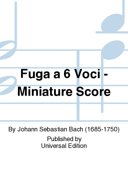 Johann Sebastian Bach: Fuga a 6 Voci - Miniature Score