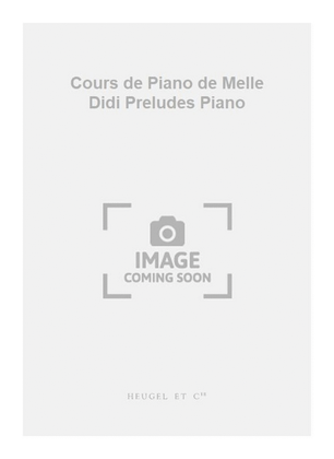 Cours de Piano de Melle Didi Preludes Piano