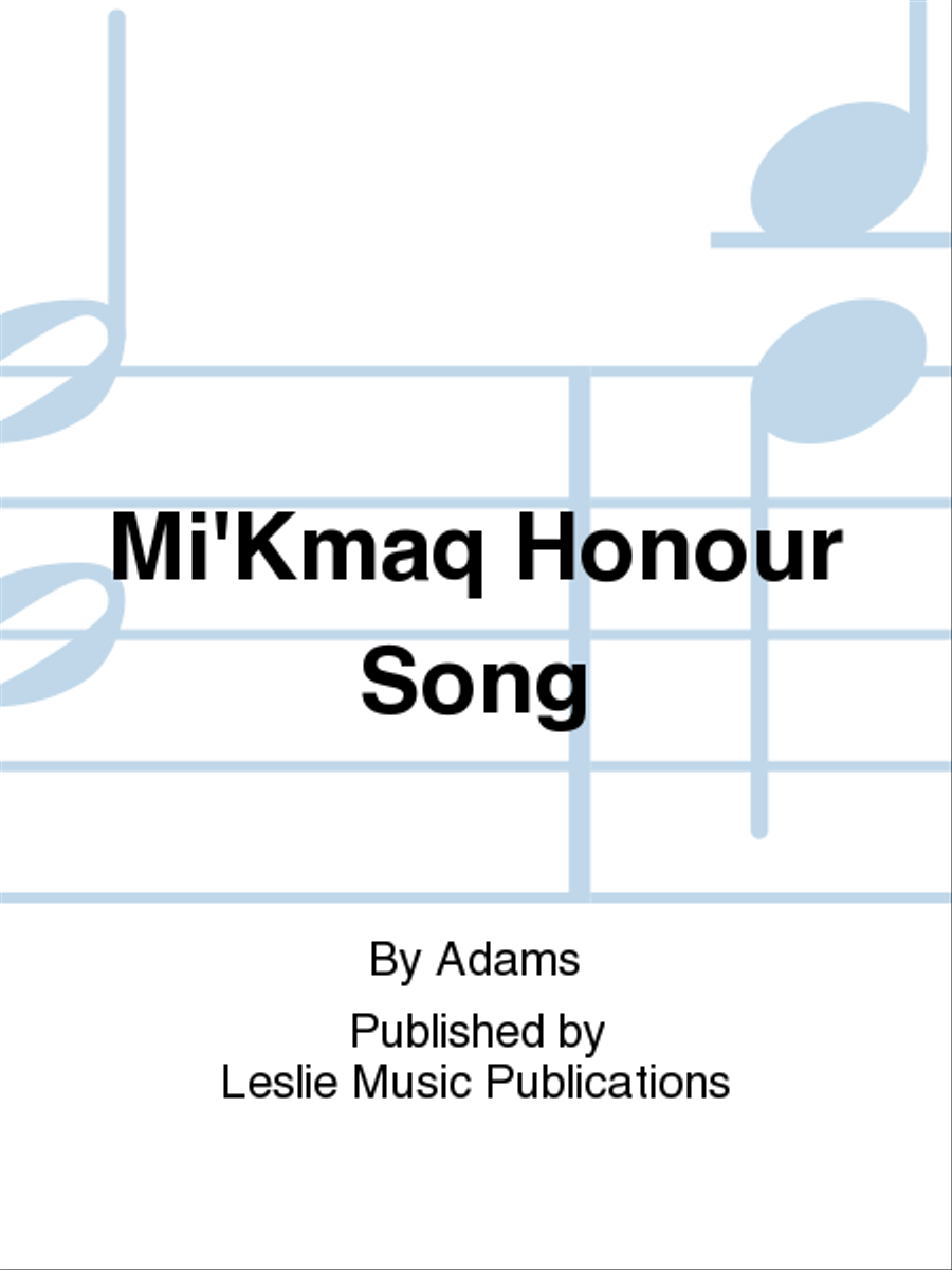 Mi'kmaq Honour Song Mi'kmaq Honour Song 4-Part scores gallery preview page 1