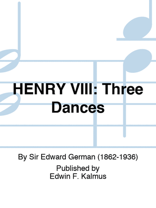 HENRY VIII: Three Dances
