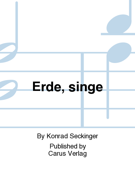 Erde, singe