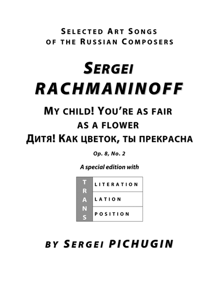 RACHMANINOFF Sergei: My child! You're as fair as a flower, an art song with transcription and transl