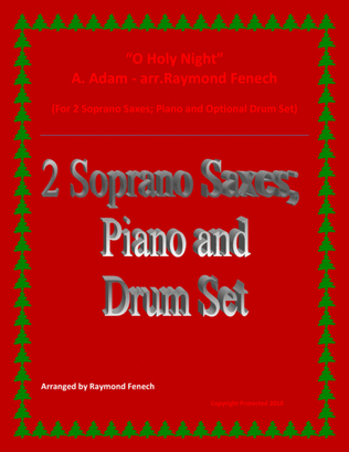 O Holy Night - 2 Soprano Saxes, Piano and Optional Drum Set - Intermediate Level