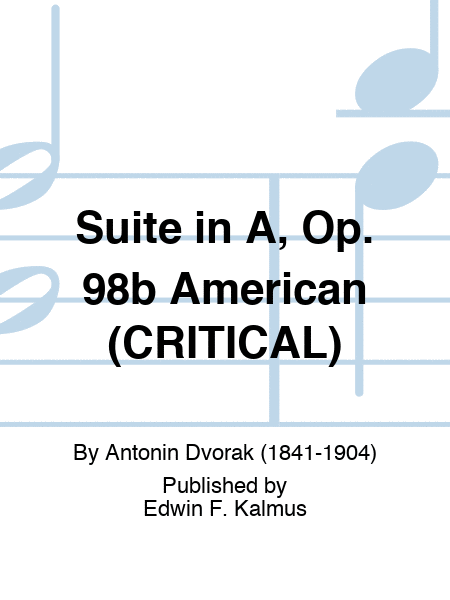 Suite in A, Op. 98b "American" (CRITICAL)
