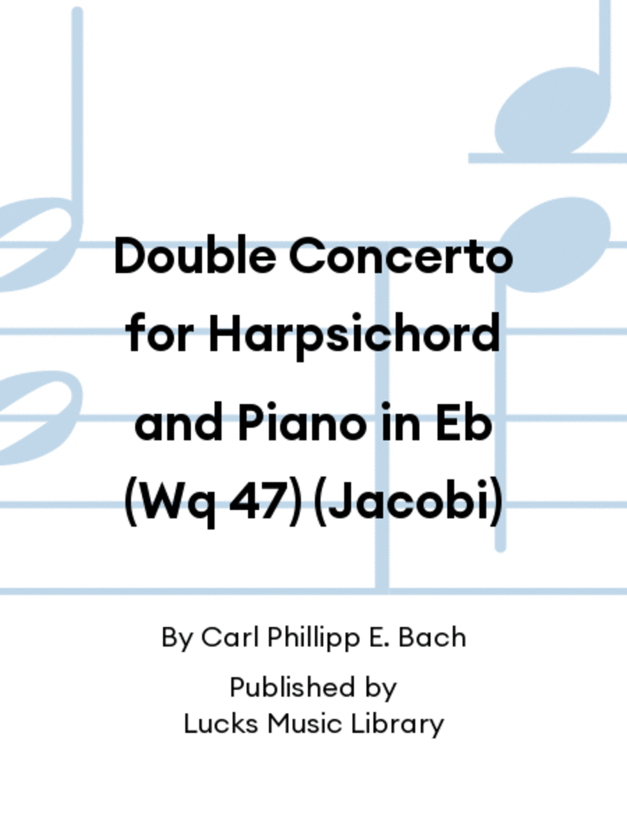 Double Concerto for Harpsichord and Piano in Eb (Wq 47) (Jacobi)