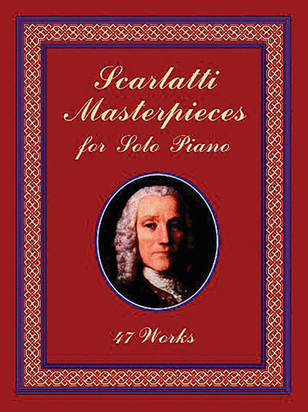 Scarlatti Masterpieces for Solo Piano -- 47 Works