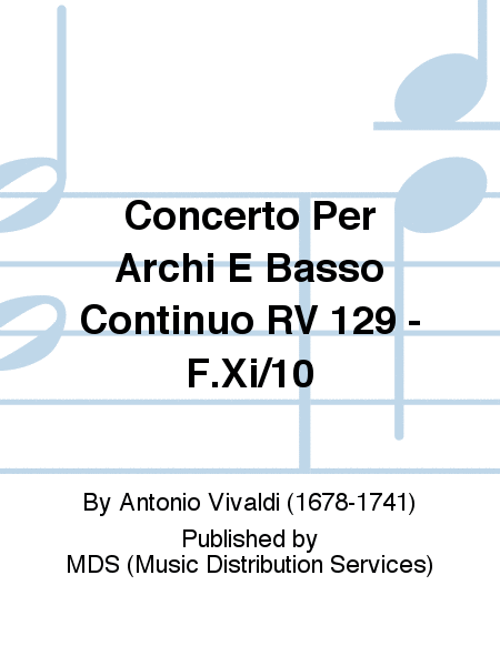 Concerto per Archi e Basso Continuo RV 129 - F.XI/10