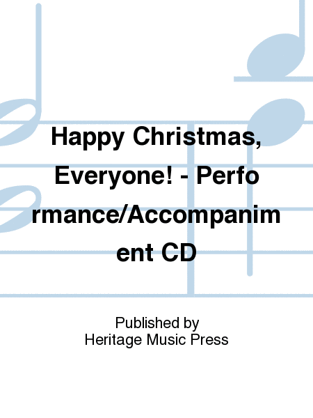 Happy Christmas, Everyone! - Performance/Accompaniment CD