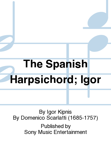 The Spanish Harpsichord; Igor