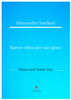 Alessandro Scarlatti - Spesso vibra per suo gioco (Piano and Tenor Sax)