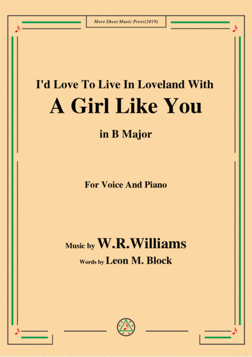 W. R. Williams-I'd Love To Live In Loveland With A Girl Like You,in B Major,for Voice&Piano image number null