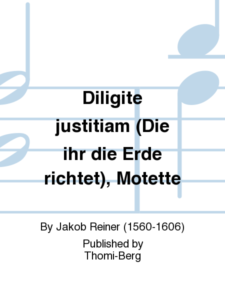 Diligite justitiam (Die ihr die Erde richtet), Motette