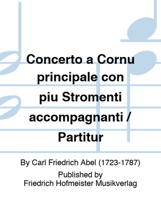 Concerto a Cornu principale con piu Stromenti accompagnanti / Partitur