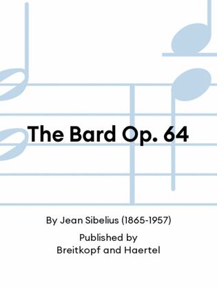 The Bard Op. 64