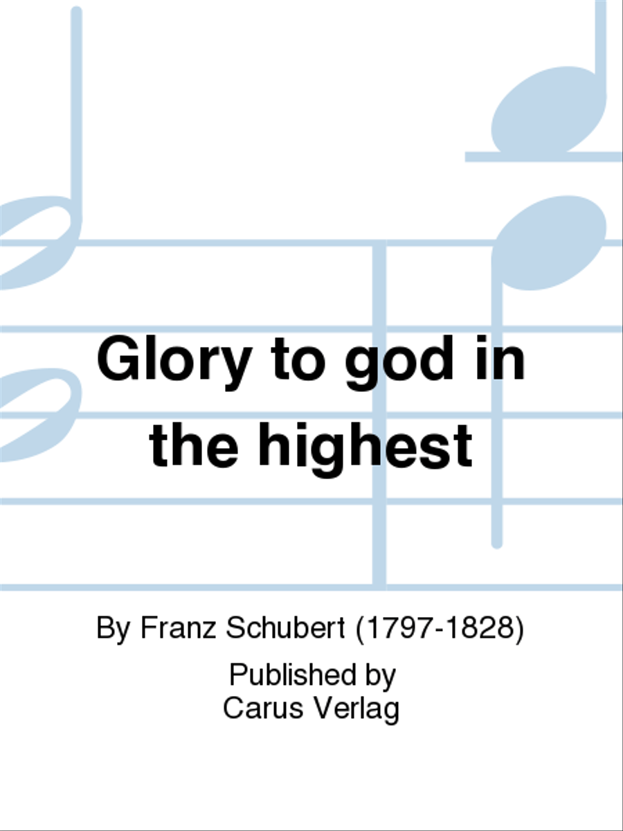 Glory to god in the highest (Ehre sei Gott in der Hohe)