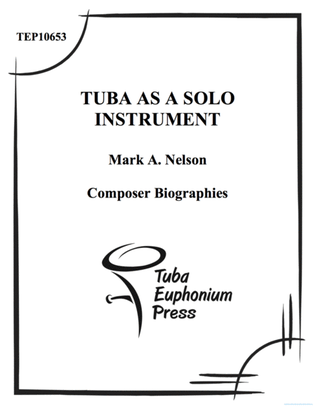 Book cover for The Tuba as a Solo Instrument: Composer Biographies