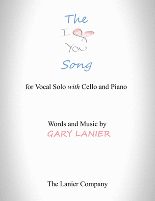 The "I LOVE YOU" Song - (for Solo Voice with Cello and Piano) Lead Sheet & Cello part included