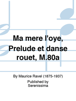 Ma mere l'oye, Prelude et danse rouet, M.80a