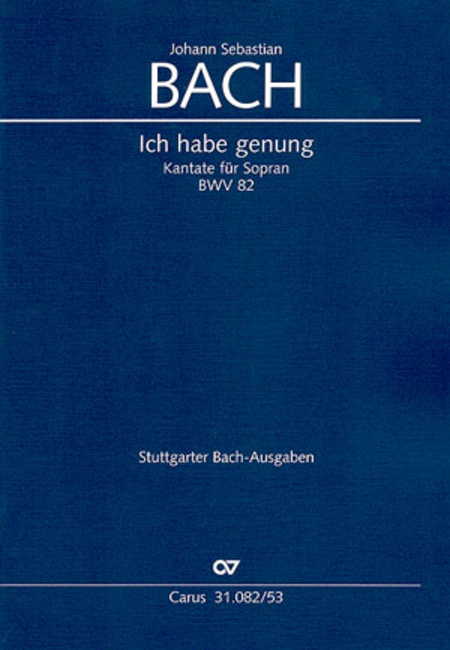Johann Sebastian Bach : Ich habe genung