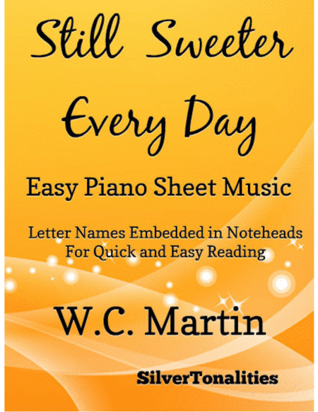 Still Sweeter Every Day Easy Piano Sheet Music