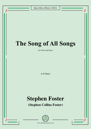 S. Foster-The Song of All Songs,in B Major