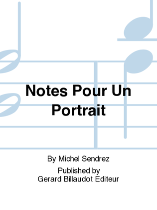 Notes Pour Un Portrait