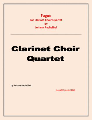 Book cover for Fugue - Johann Pachelbel - Clarinet Choir Quartet (2 B Flat Clarinets; Alto Clarinet and Bass Clarin