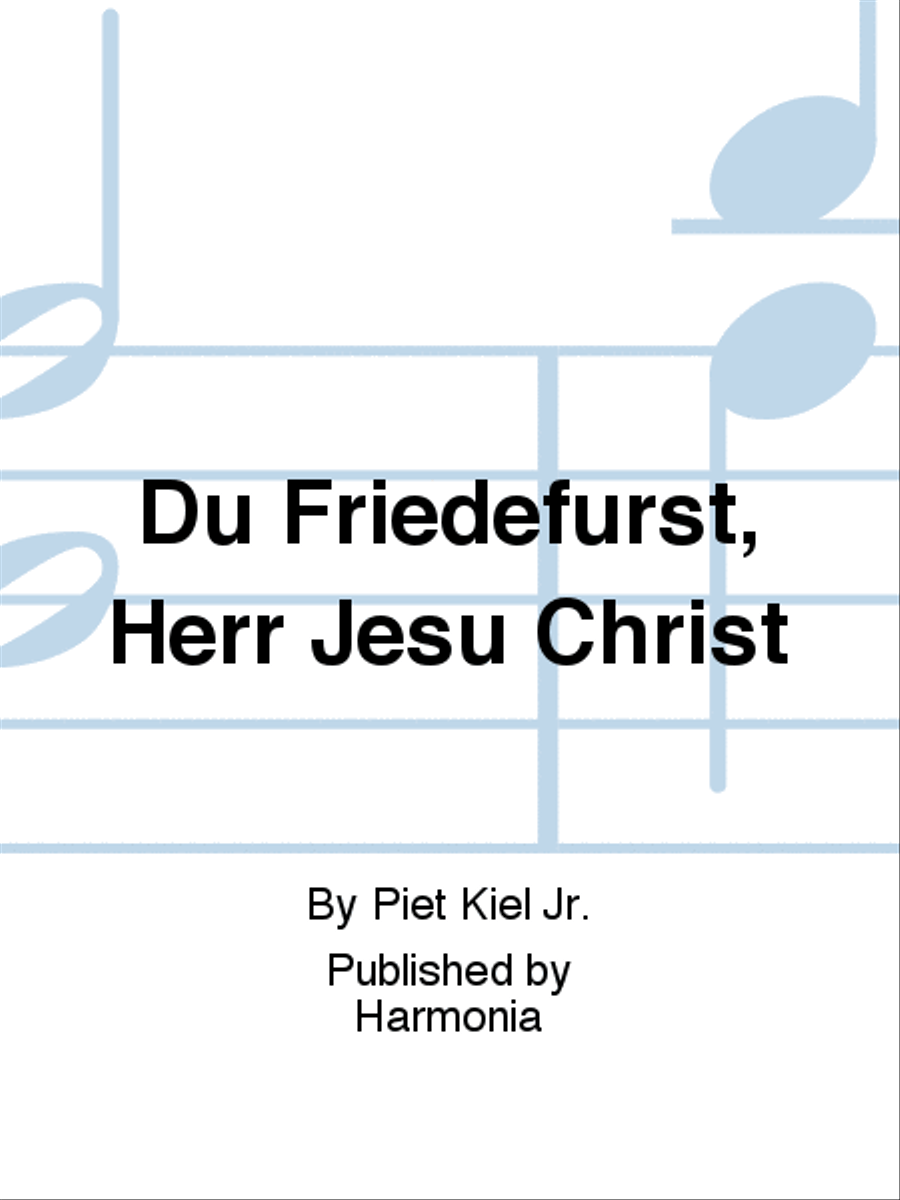 Du Friedefürst, Herr Jesu Christ