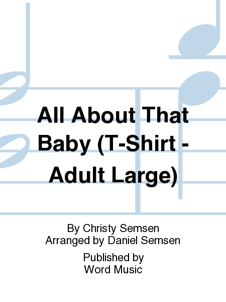 All About That Baby - T-Shirt Short-Sleeved - Adult Large