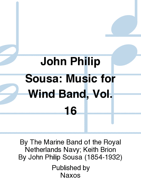 John Philip Sousa: Music for Wind Band, Vol. 16