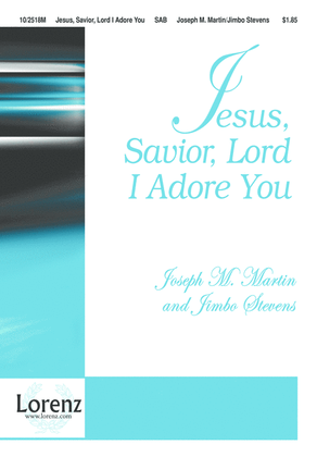 Book cover for Jesus, Savior, Lord! I Adore You!