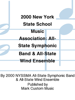 2000 New York State School Music Association: All-State Symphonic Band & All-State Wind Ensemble