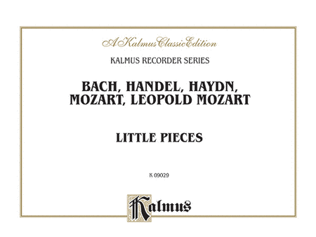 Little Pieces (Collections of Little Pieces of Bach, Haydn, W.A. Mozart and L. Mozart - For Descant and Treble Recorders)