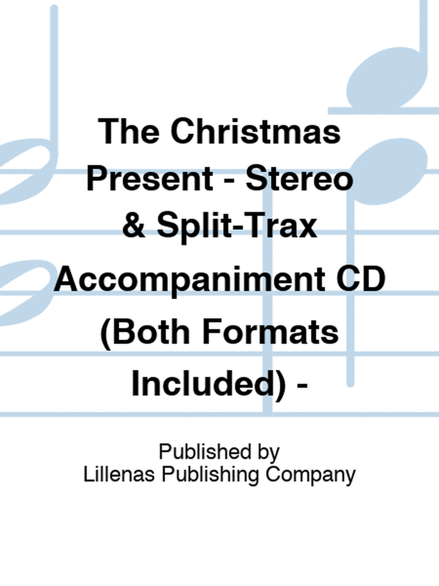 The Christmas Present - Stereo & Split-Trax Accompaniment CD (Both Formats Included) -