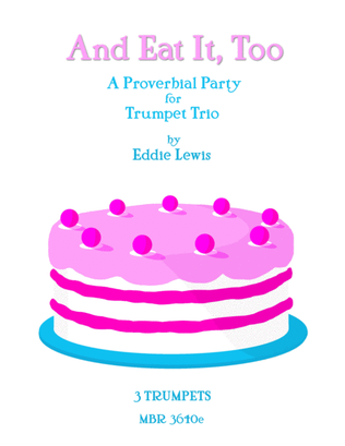 Book cover for And Eat It, Too for Trumpet Trio by Eddie Lewis