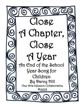 Close A Chapter, Close A Year: A Children's Song About the End of a School Year