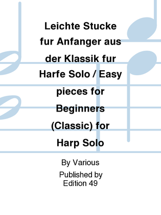 Leichte Stucke fur Anfanger aus der Klassik fur Harfe Solo / Easy pieces for Beginners (Classic) for Harp Solo
