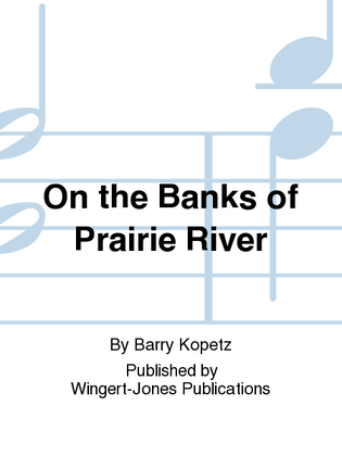 On The Banks Of Prairie River - Full Score
