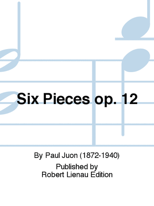 Six Pieces Op. 12